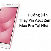 Hướng Dẫn Thay Pin Asus Zenfone 4 Max Pro Tại Nhà